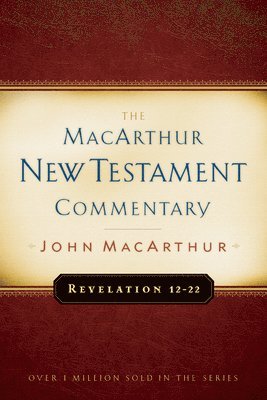 John F. Macarthur, John MacArthur, John Macarthur - Revelation 12-22 Macarthur New Testament Commentary, Inbunden