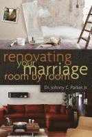 bokomslag Renovating Your Marriage Room By Room