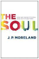 J. P. Moreland - Soul, The, Häftad