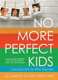 bokomslag No More Perfect Kids