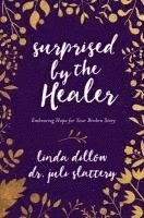 bokomslag Surprised By The Healer