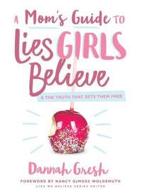 bokomslag Mom's Guide to Lies Girls Believe, A