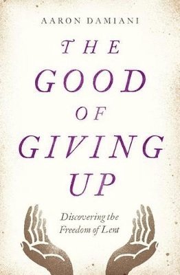 Aaron Damiani - Good of Giving Up, The, Häftad