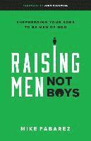 bokomslag Raising Men, Not Boys