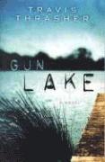 Travis Thrasher - Gun Lake, Häftad
