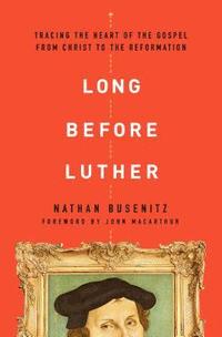 bokomslag Long Before Luther