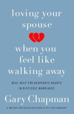bokomslag Loving Your Spouse When you Feel Like Walking Away
