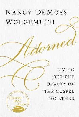Nancy DeMoss Wolgemuth - Adorned, Häftad