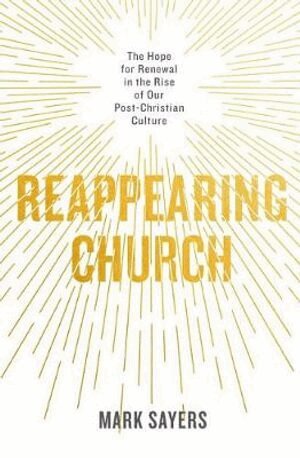 Mark Sayers - Reappearing Church, Häftad