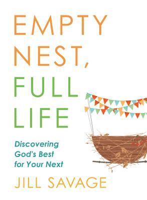 Jill Savage - Empty Nest, Full Life, Häftad