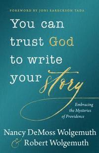 bokomslag You Can Trust God to Write Your Story