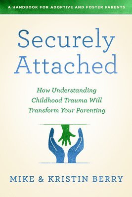 Kristin Berry, Mike Berry - Securely Attached, Häftad