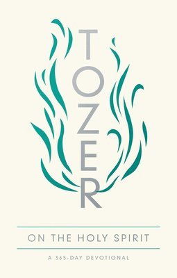 Tozer on the Holy Spirit 1