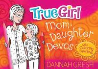 bokomslag True Girl Mom-Daughter Devos