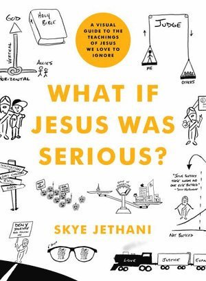 What If Jesus Was Serious? 1