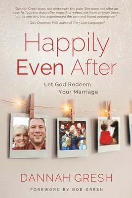 Dannah Gresh - Happily Even After, Häftad