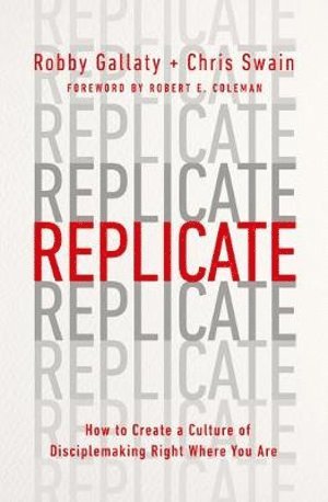 Robby Gallaty, Chris Swain - Replicate, Häftad