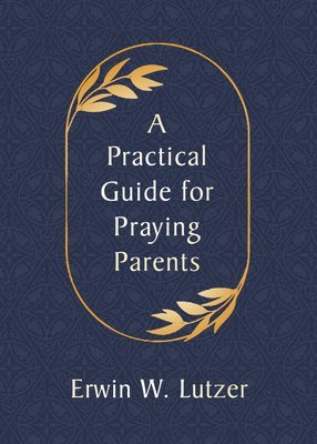 bokomslag Practical Guide for Praying Parents, A