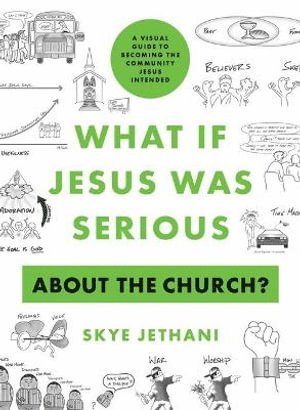 What If Jesus Was Serious about the Church?