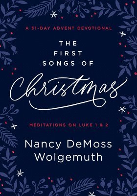 Nancy DeMoss Wolgemuth - First Songs of Christmas, Inbunden