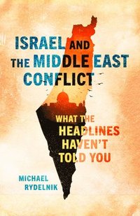 bokomslag Israel and the Middle East Conflict