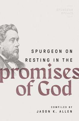 Spurgeon on Resting in the Promises of God 1