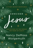 Nancy DeMoss Wolgemuth - Consider Jesus, Inbunden