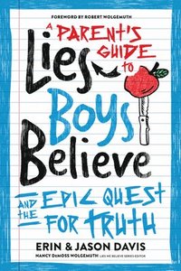 bokomslag Parent's Guide to Lies Boys Believe, A