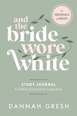 Dannah Gresh - And the Bride Wore White Companion Guide, Häftad