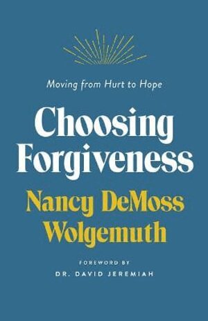 Choosing Forgiveness