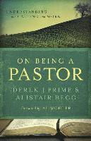 Derek J. Prime, Alistair Begg - On Being a Pastor, Häftad