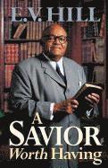 E. V. Hill, E V Hill - Savior Worth Having, Häftad