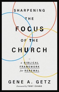 bokomslag Sharpening The Focus Of The Church