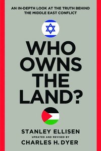 bokomslag Who Owns the Land?: An In-Depth Look at the Truth Behind the Middle East Conflict