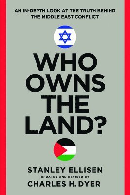 Who Owns the Land?: An In-Depth Look at the Truth Behind the Middle East Conflict 1