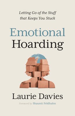 bokomslag Emotional Hoarding: Letting Go of the Stuff That Keeps You Stuck