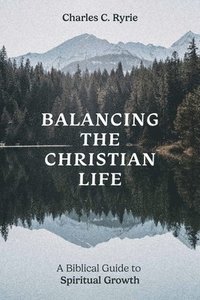 bokomslag Balancing the Christian Life