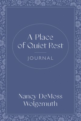 Nancy DeMoss Wolgemuth - Place of Quiet Rest Journal, A, Häftad