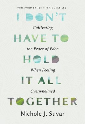 I Don't Have to Hold it All Together