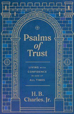Psalms of Trust: Living with Confidence in God at All Times