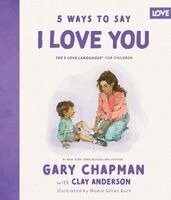 Gary Chapman, Clay Anderson - 5 Ways to Say I Love You, Inbunden