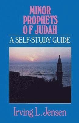 Irving L. Jensen - Minor Prophets of Judah, Häftad