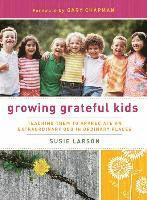 Susie Larson - Growing Grateful Kids, Häftad
