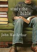 John F. Macarthur, John MacArthur, John Macarthur - How To Study The Bible, Häftad
