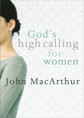 God's High Calling For Women 1