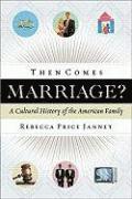 Rebecca Price Janney - Then Comes Marriage?, Häftad