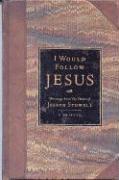Joseph M. Stowell - I Would Follow Jesus, Inbunden