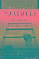 Joseph M. Stowell - Perilous Pursuits, Häftad