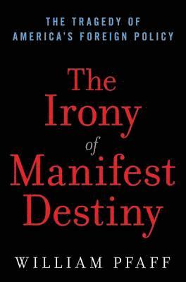 The Irony of Manifest Destiny 1