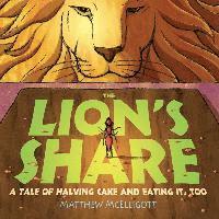 Matthew McElligott, Matthew Mcelligott - The Lion's Share: A Tale of Halving Cake and Eating It, Too, Häftad